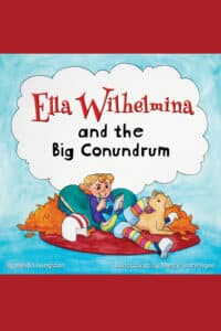 Ella Wilhelmina and the Big Conundrum